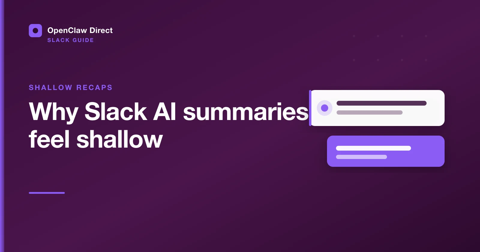 Why Slack AI Summaries Feel Shallow — and What Actually Fixes It